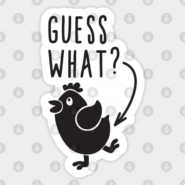 Guess What Chicken Butt Sticker by Creative Style Studios